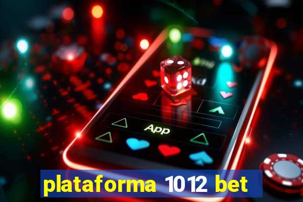 plataforma 1012 bet